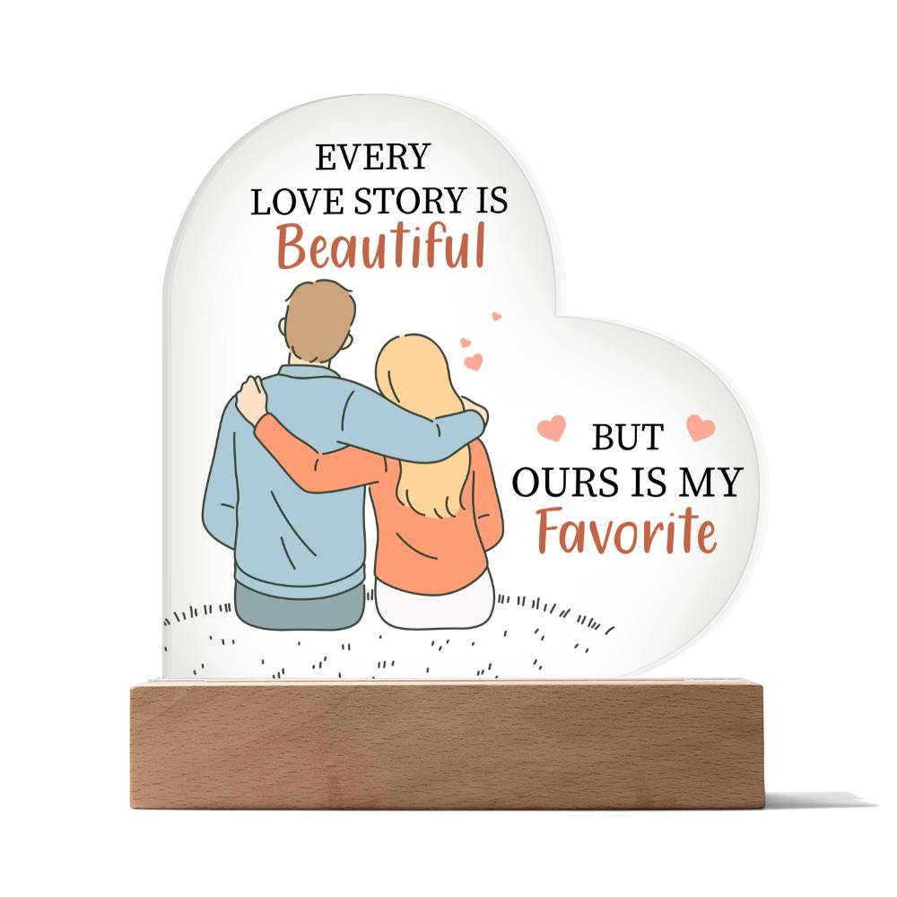 Printed Heart Acrylic Plaque: "My Favorite Love Story... Is OURS!